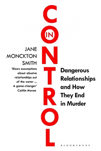 In Control: Dangerous Relationships and How They End in Murder - naslovnica