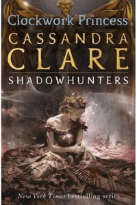 Clockwork Princess (Infernal Devices #03) - naslovnica