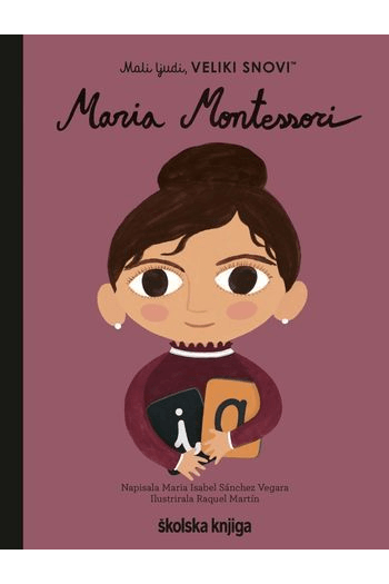 Mali ljudi, veliki snovi: Maria Montessori (Slikovnica) - naslovnica