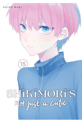 Shikimoris Not Just a Cutie, Vol. 15 (Manga) - naslovnica