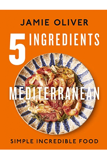 5 Ingredients Mediterranean: Simple Incredible Food (Kuharica) - naslovnica