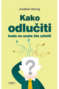Kako odlučiti kada ne znate što učiniti