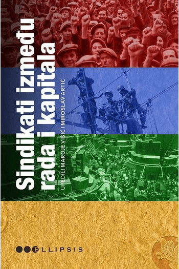 Sindikati između rada i kapitalizma - naslovnica