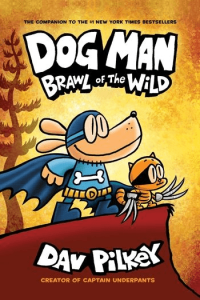 Dog Man: Brawl of the Wild (Dog Man #06) (Strip) - naslovnica