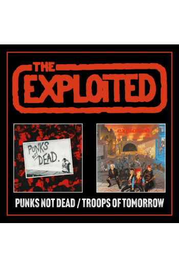 The Exploited - Punks Not Dead, Troops Of Tomorrow Expanded CD - omot