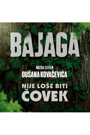Bajaga - Nije loše biti čovjek- muzika za film Dušana Kovačevića CD - omot