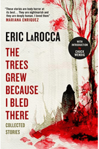 Trees Grew Because I Bled There: Collected Stories - naslovnica