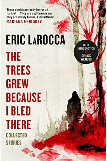 Trees Grew Because I Bled There: Collected Stories - naslovnica
