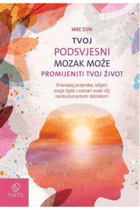 Tvoj podsvjesni mozak može promijeniti tvoj život - naslovnica