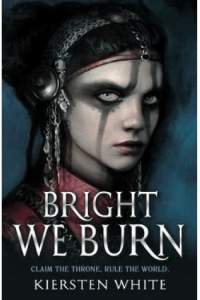 Bright We Burn (Conquerors Saga #03) - naslovnica