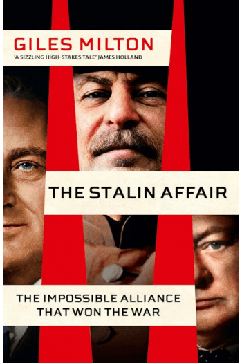 The Stalin Affair: The Impossible Alliance that Won the War - naslovnica