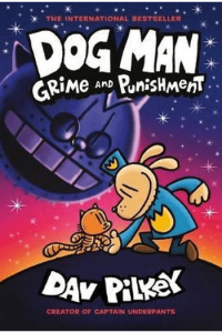 Dog Man: Grime and Punishment (Dog Man #09) (Strip) - naslovnica