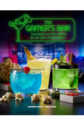 The Gamers Bar Cocktails and Mocktails for an Epic Game Night (Kuharica) - naslovnica