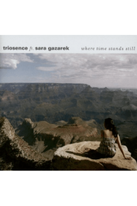 Triosence feat. Sara Gazarek - Where Time Stands Still  (jewel case) CD - omot