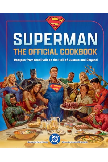 DC: Superman: The Official Cookbook Recipes from Smallville to the Hall of Justice and Beyond (Kuharica) - naslovnica