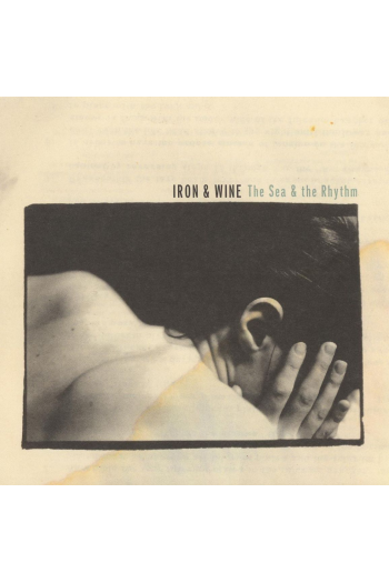 Iron & Wine - The Sea & The Rhythm LP - omot