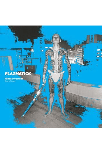 Plazmatick - Hrđava vremena LP - omot