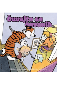 Calvin i Hobbes: Čuvajte se čuvanih (Strip) - naslovnica