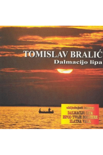Tomislav Bralić - Dalmacijo lipa CD - omot