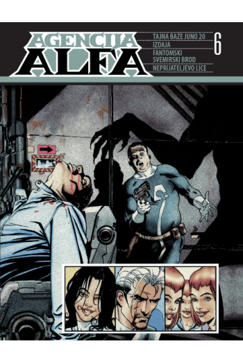 Agencija Alfa 6: Tajna baze Juno 20/ Izdaja/ Fantomski svemirski brod/ Neprijateljevo lice (Strip) - naslovnica