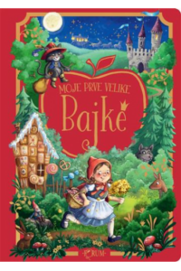 Moje prve velike bajke (Slikovnica) - naslovnica