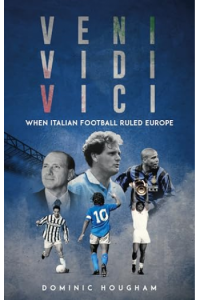 Veni, Vidi, Vici: When Italian Football Ruled Europe - naslovnica