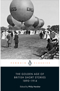 The Golden Age of British Short Stories 1890-1914