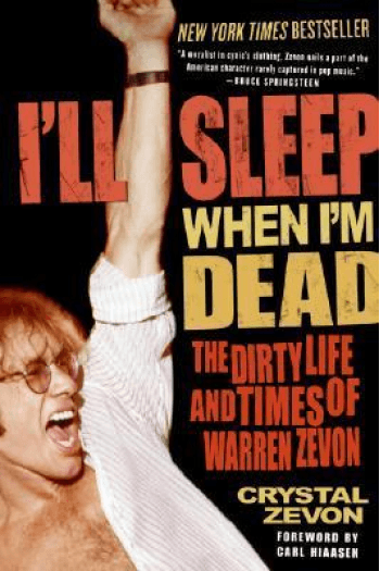 Ill Sleep When Im Dead: The Dirty Life And Times Of Warren Zevon - naslovnica