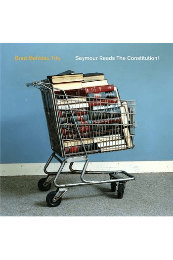 MEHLDAU BRAD TRIO - SEYMOUR READS THE CONSTITUTION CD - omot