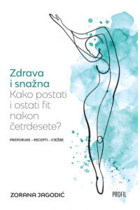 Zdrava i snažna: Kako postati i ostati fit nakon četrdesete? - naslovnica