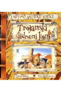 Mitovi antičke Grčke: Trojanski drveni konj (Slikovnica) - naslovnica