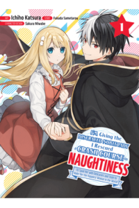 Im Giving The Disgraced Noble Lady I Rescued A Crash Course In Naughtiness, Volume 1 (Manga) - naslovnica