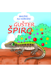 Maleni ali korisni - Gušter Špiro (Slikovnica) - naslovnica