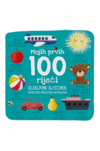 Mojih 100 prvih riječi - hrvatski - engleski (Slikovnica) - naslovnica