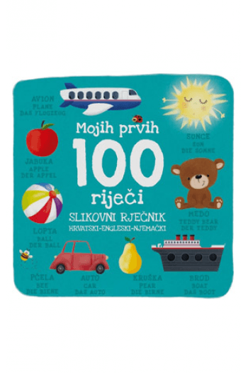 Mojih 100 prvih riječi - hrvatski - engleski (Slikovnica) - naslovnica