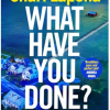 What Have You Done? - naslovnica