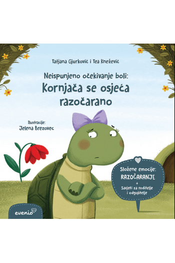 Razočarenje - Neispunjeno očekivanje boli: Kornjača se osjeća razočarano (Slikovnica) - naslovnica