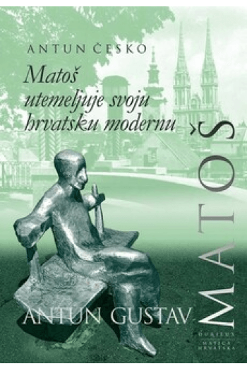 Matoš utemeljuje svoju hrvatsku modernu - slika proizvoda