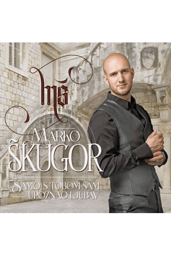 Marko Škugor - Samo s tobom sam upoznao ljubav CD - omot