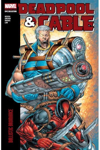 Deadpool & Cable Modern Era Epic Collection: Ballistic Bromance (Strip) - naslovnica