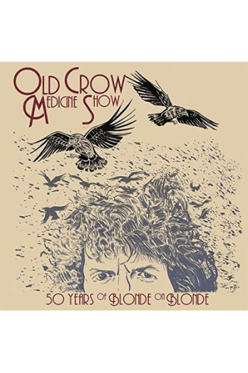 Old Crow Medicine Show - 50 Years Of Blonde On Blonde LP - omot