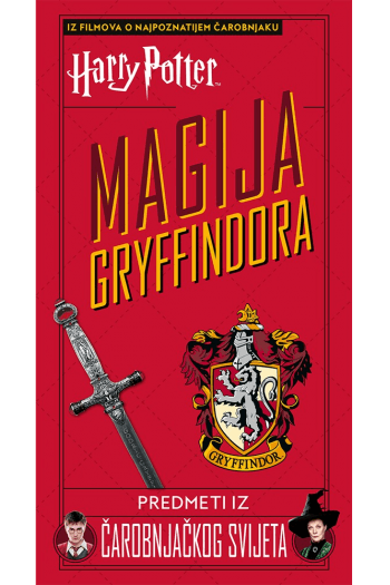 Harry Potter: Magija Gryffindora – Predmeti Iz Čarobnjačkog Svijeta (Slikovnica) - naslovnica