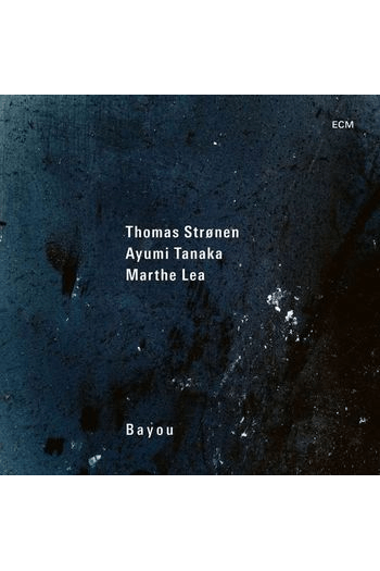 Thomas Stronen, Ayumi Tanaka, Marthe Lea - Bayou CD - omot