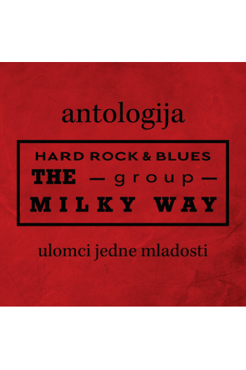 The Milky Way - Antologija - Ulomci jedne mladosti CD - omot