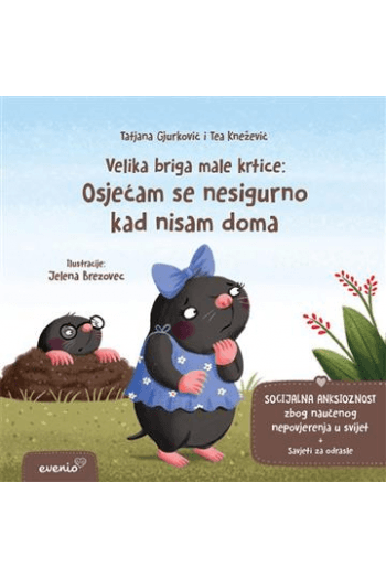 Velika briga male krtice: Osjećam se nesigurno kad nisma doma (Slikovnica) - naslovnica