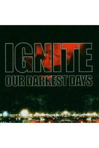 Ignite - Our Darkest Days  (reissue 2020) CD - omot
