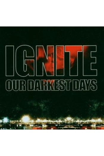 Ignite - Our Darkest Days  (reissue 2020) CD - omot