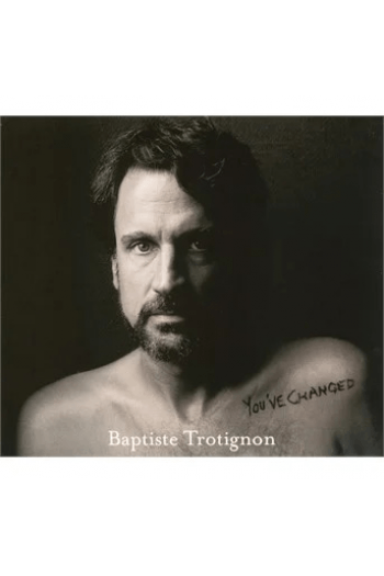 Baptiste Trotignon - Youve Changed CD - omot
