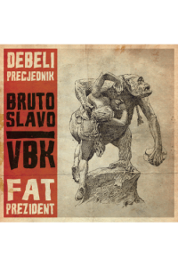 Debeli Precjednik, Fat Prezident - Bruto Slavo VBK LP - omot