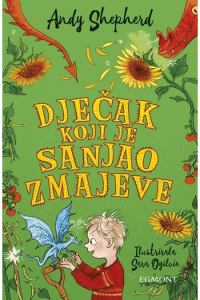 Dječak koji je sanjao zmajeve (Dječak koji je uzgajao zmajeve #04) (Slikovnica) - naslovnica